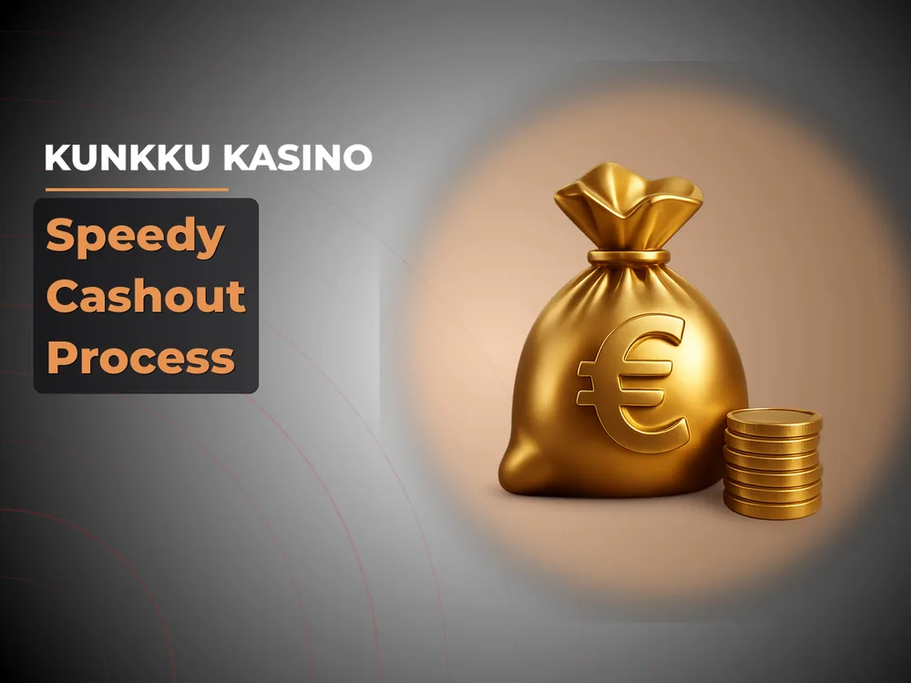 kunkku kasino - Speedy Cashout Process