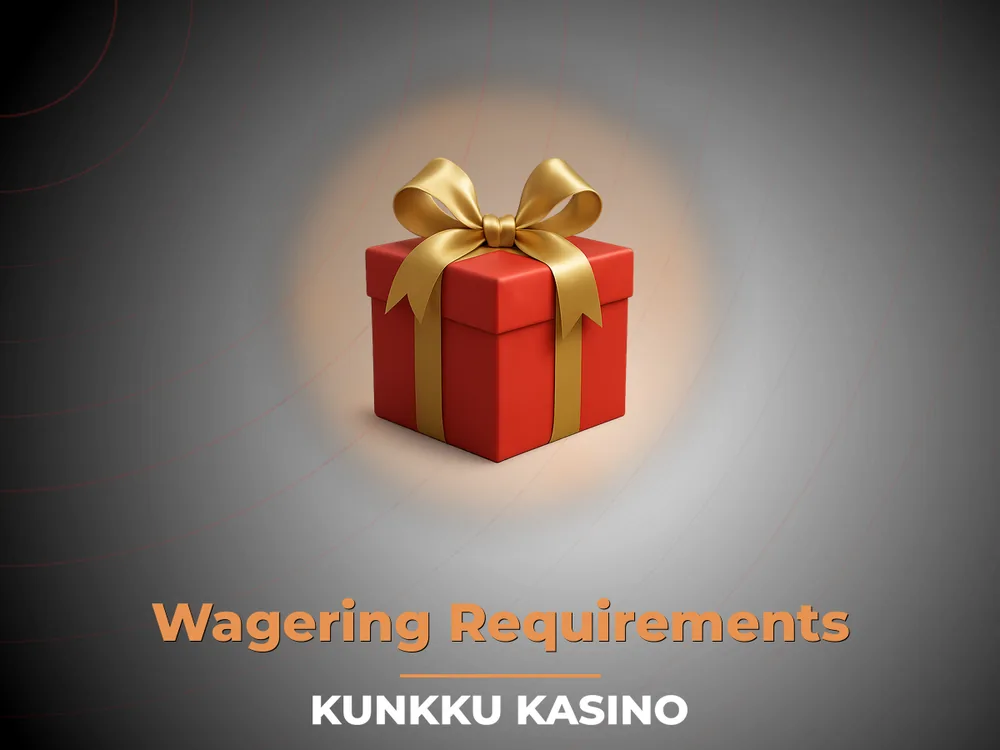 kunkku kasino - Wagering Requirements