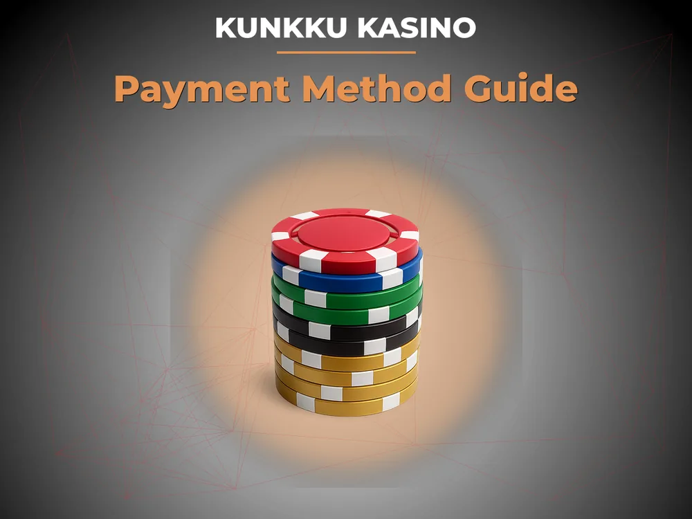 kunkku kasino - Payment Method Guide