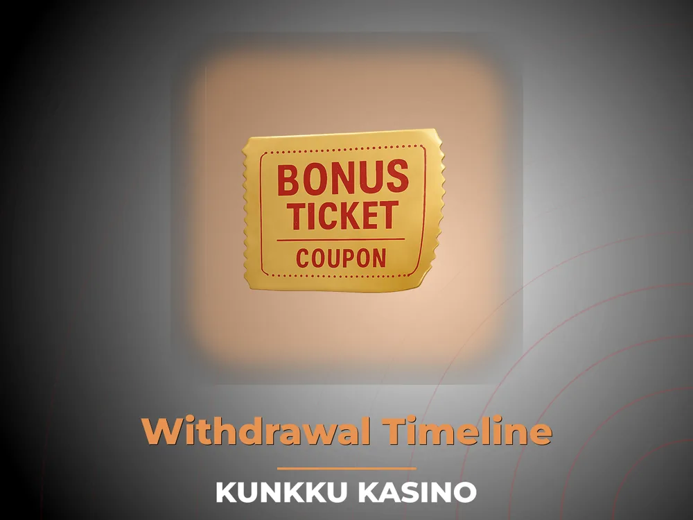 kunkku kasino - Withdrawal Timeline