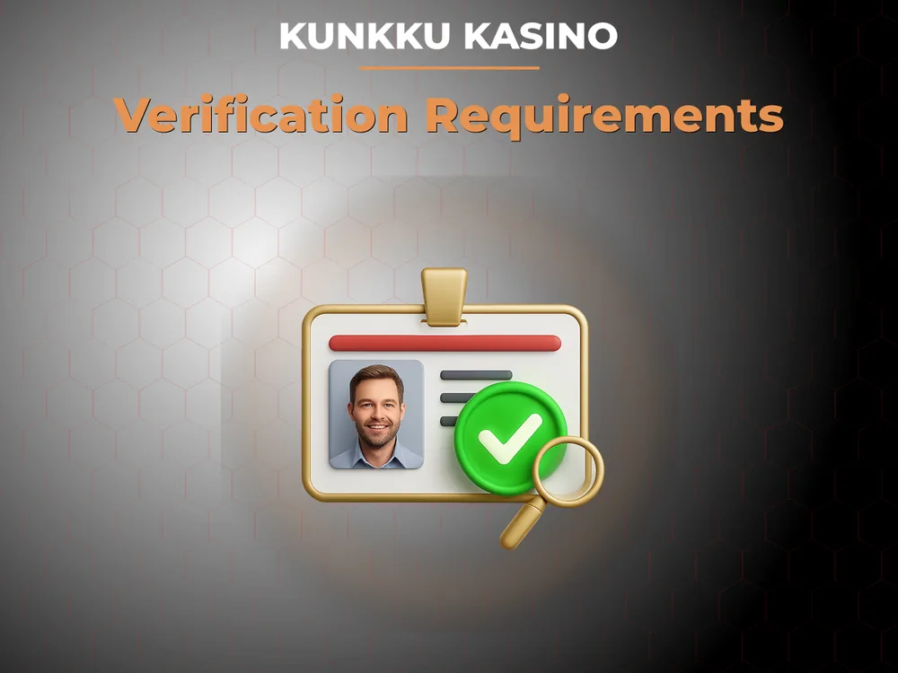 kunkku kasino - Verification Requirements