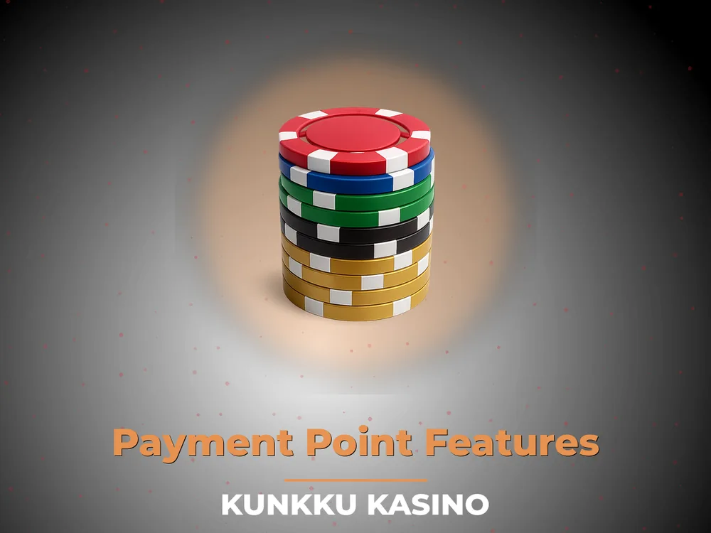 kunkku kasino - Payment Point Features