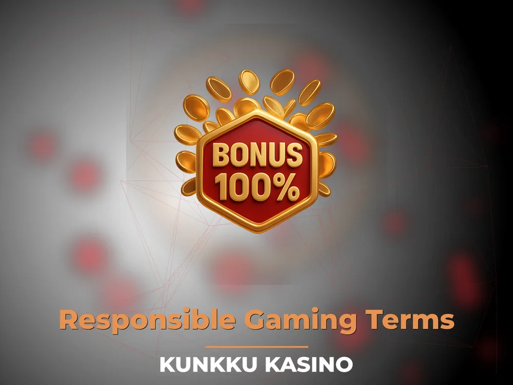 kunkku kasino - Responsible Gaming Terms